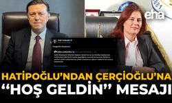 Hatipoğlu’ndan Çerçioğlu’na “Hoş Geldin” Mesajı