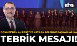 Dönmez'den AK Parti'ye Katılan Belediye Başkanlarına Tebrik Mesajı!