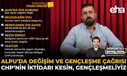 Alpu’da Değişim ve Gençleşme Çağrısı: CHP’nin İktidarı Kesin, Gençleşmeliyiz