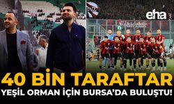 40 Bin Taraftar Yeşil Orman İçin Bursa'da Buluştu!