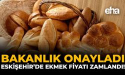 Bakanlık Onayladı, Eskişehir’de Ekmek Fiyatı Zamlandı!