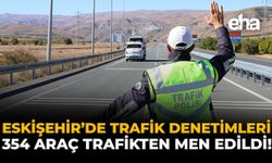 Eskişehir'de Trafik Denetimleri: 354 Araç Trafikten Men Edildi!