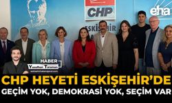 CHP Heyeti Eskişehir’de: Geçim Yok, Demokrasi Yok, Seçim Var