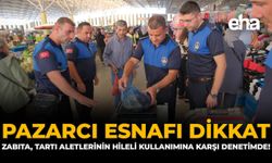 Pazarcı Esnafı Dikkat: Zabıta, Tartı Aletlerinin Hileli Kullanımına Karşı Denetimde!
