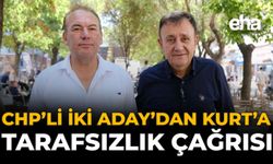 CHP’li İki Adaydan Kurt’a Tarafsızlık Çağrısı