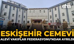 Eskişehir Cemevi, Alevi Vakıflar Federasyonu’ndan Ayrıldı