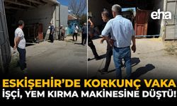 Eskişehir'de Korkunç Vaka: İşçi, Yem Kırma Makinesine Düştü!