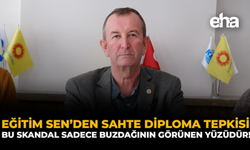Eğitim Sen’den Sahte Diploma Tepkisi: “Bu Skandal Sadece Buzdağının Görünen Yüzüdür”