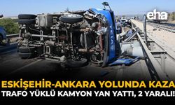 Eskişehir-Ankara Yolunda Kaza: Trafo Yüklü Kamyon Yan Yattı, 2 Yaralı