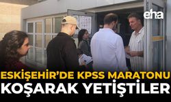 Eskişehir’de KPSS Maratonu: Koşarak Yetiştiler