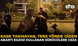 Kask Takmayan, Ters Yönde Giden, Abartı Egzoz Kullanan Sürücülere Ceza