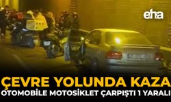 Çevre Yolu’nda Kaza: Motosiklet ile Otomobil Çarpıştı, 1 Yaralı