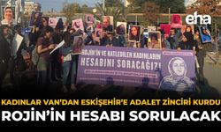 Kadınlar Van’dan Eskişehir’e Adalet Zinciri Kurdu: Rojin’in Hesabı Sorulacak