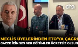 Meclis Üyelerinden ETO'ya Çağrı: Gazze İçin Ses Ver, Eğitimler Ücretsiz Olsun