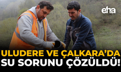 Uludere ve Çalkara'da Su Sorunu Çözüldü!