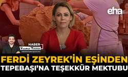 Ferdi Zeyrek’in Eşinden Tepebaşı’na Teşekkür Mektubu