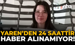 Yaren'den 24 Saattir Haber Alınamıyor!
