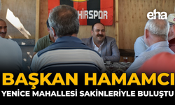 Başkan Hmamcı Yenice Mahallesi Sakinleriyle Buluştu