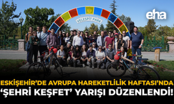 Eskişehir’de Avrupa Hareketlilik Haftası'nda ‘Şehri Keşfet’ Yarışı Düzenlendi!