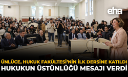 Ünlüce, Hukuk Fakültesi’nin İlk Dersine Katıldı, Hukukun Üstünlüğü Mesajı Verdi
