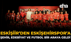 Eskişiir’den Eskişehirspor’a: Şehir, Edebiyat ve Futbol Bir Araya Geldi