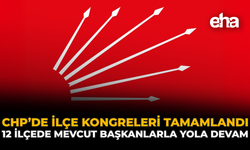 CHP’de İlçe Kongreleri Tamamlandı: 12 İlçede Mevcut Başkanlarla Yola Devam