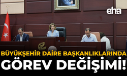 Büyükşehir Daire Başkanlıklarında Görev Değişimi!