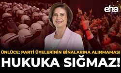 Ünlüce: "Parti Üyelerinin Binalarına Alınmaması Hukuka Sığmaz!"