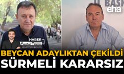 Beycan Adaylıktan Çekildi, Sürmeli Kararsız