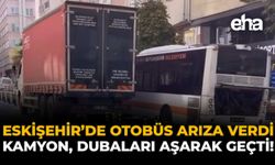 Eskişehir'de Otobüs Arıza Verdi: Kamyon, Dubaları Aşarak Geçti!