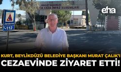 Kurt, Beylikdüzü Belediye Başkanı Murat Çalık’ı Cezaevinde Ziyaret Etti!