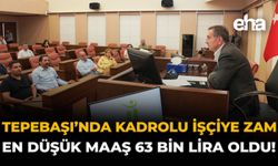Tepebaşı’nda Kadrolu İşçiye Zam: En Düşük Maaş 63 Bin Lira Oldu!