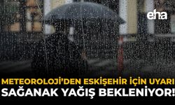 Meteoroloji'den Eskişehir İçin Uyarı: Sağanak Yağış Bekleniyor!