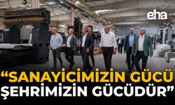 "Sanayicimizin Gücü, Şehrimizin Gücüdür"