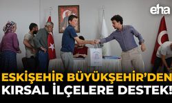 Eskişehir Büyükşehir'den Kırsal İlçelere Destek!
