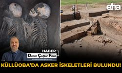 Küllüoba'da Asker İskeletleri Bulundu!
