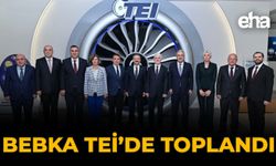 BEBKA TEI'de Toplandı