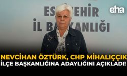 Nevcihan Öztürk, CHP Mihalıççık İlçe Başkanlığına Adaylığını Açıkladı