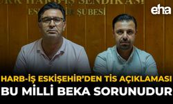 Harb-İş Eskişehir’den TİS Açıklaması: Bu Milli Beka Sorunudur