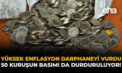 Yüksek Enflasyon Darphaneyi Vurdu: 50 Kuruşun Basımı da Durduruluyor!