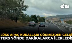 Lüks Araç Kuralları Görmezden Geldi: Ters Yönde Dakikalarca İlerledi!