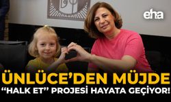 Ünlüce'den Müjde: "Halk Et" Projesi Hayata Geçiyor!