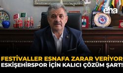 Festivaller Esnafa Zarar Veriyor, Eskişehirspor İçin Kalıcı Çözüm Şart
