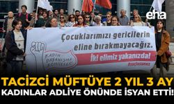 Tacizci Müftüye 2 Yıl 3 Ay: Kadınlar Adliye Önünde İsyan Etti!
