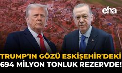 Trump’ın Gözü Eskişehir’deki 694 Milyon Tonluk Rezervde!