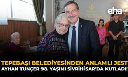 Tepebaşı Belediyesinden Anlamlı Jest: Ayhan Tunçer 98. Yaşını Sivrihisar’da Kutladı!
