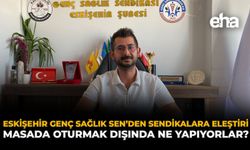 Eskişehir Genç Sağlık Sen’den Sendikalara Eleştiri: Masada Oturmak Dışında Ne Yapıyorlar?