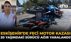 Eskişehir'de Feci Motor Kazası: 20 Yaşındaki Sürücü Ağır Yaralandı!