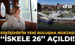 Eskişehir'in Yeni Buluşma Noktası: "İskele 26" Açıldı!