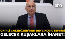 CHP'li Çakırözer’den Beylikova Tepkisi: “Gelecek Kuşaklara İhanet!”